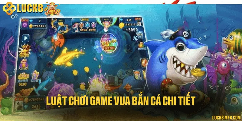 Luật chơi game vua bắn cá chi tiết