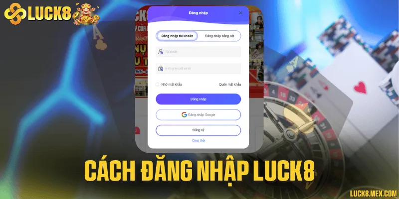 Đăng nhập LUCK8 cực dễ, chỉ cần nhập đúng thông tin tài khoản