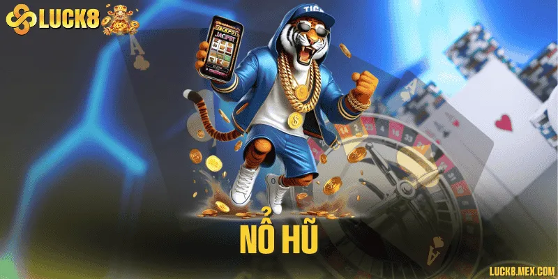 Nổ hũ LUCK8 nhiều slot hấp dẫn, jackpot lớn nổ mỗi ngày